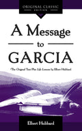 A Message to Garcia (Original Classics)