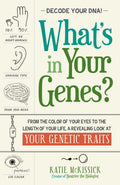 Whats in Your Genes?: From the Color of Your Eyes to the Length of Your Life, a Revealing Look at Your Genetic Traits