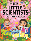 The Little Scientists Activity Book For Kids Age 4+ | Fun Science Learning With Activities On Space, Nature, And More | Perfect 