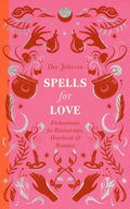 Spells for Love: Enchantments for Relationships, Heartbreak and Romance
