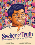 Seeker of Truth: Kailash Satyarthis Fight to End Child Labor