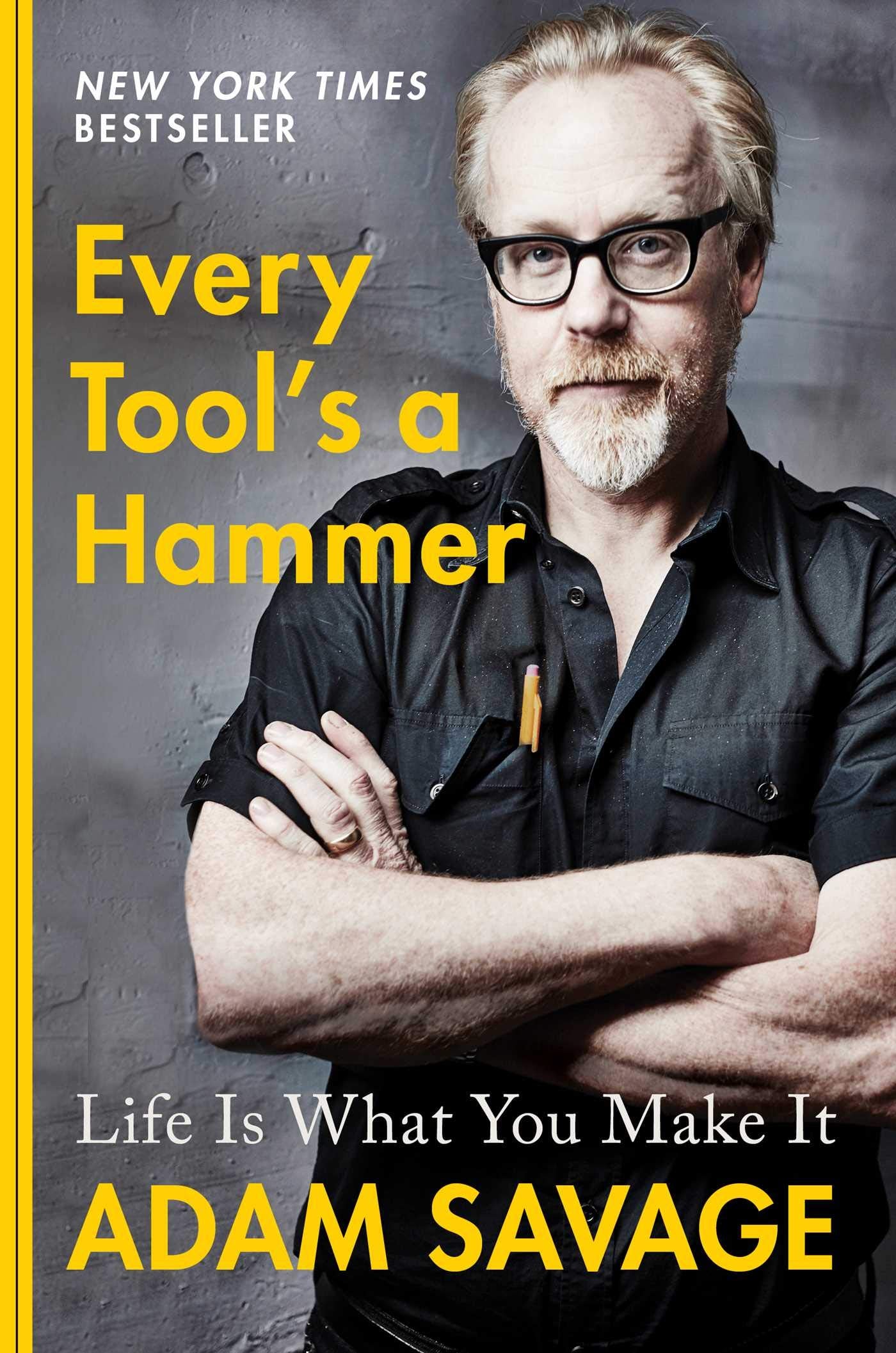 Every Tools a Hammer: Life Is What You Make It
