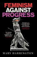 Forum Feminism Against Progress Exhilarating New Statesman.