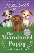 The Abandoned Puppy and Other Tales: The Abandoned Puppy, The Puppy Who Was Left Behind, The Scruffy Puppy (Holly Webb Animal St