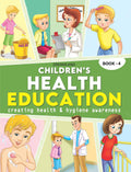 Childrens Health Education Book 4 for Kids Age 89 Years | 80 Pages Illustrated Guide with Colourful Pictures, Engaging Lessons,