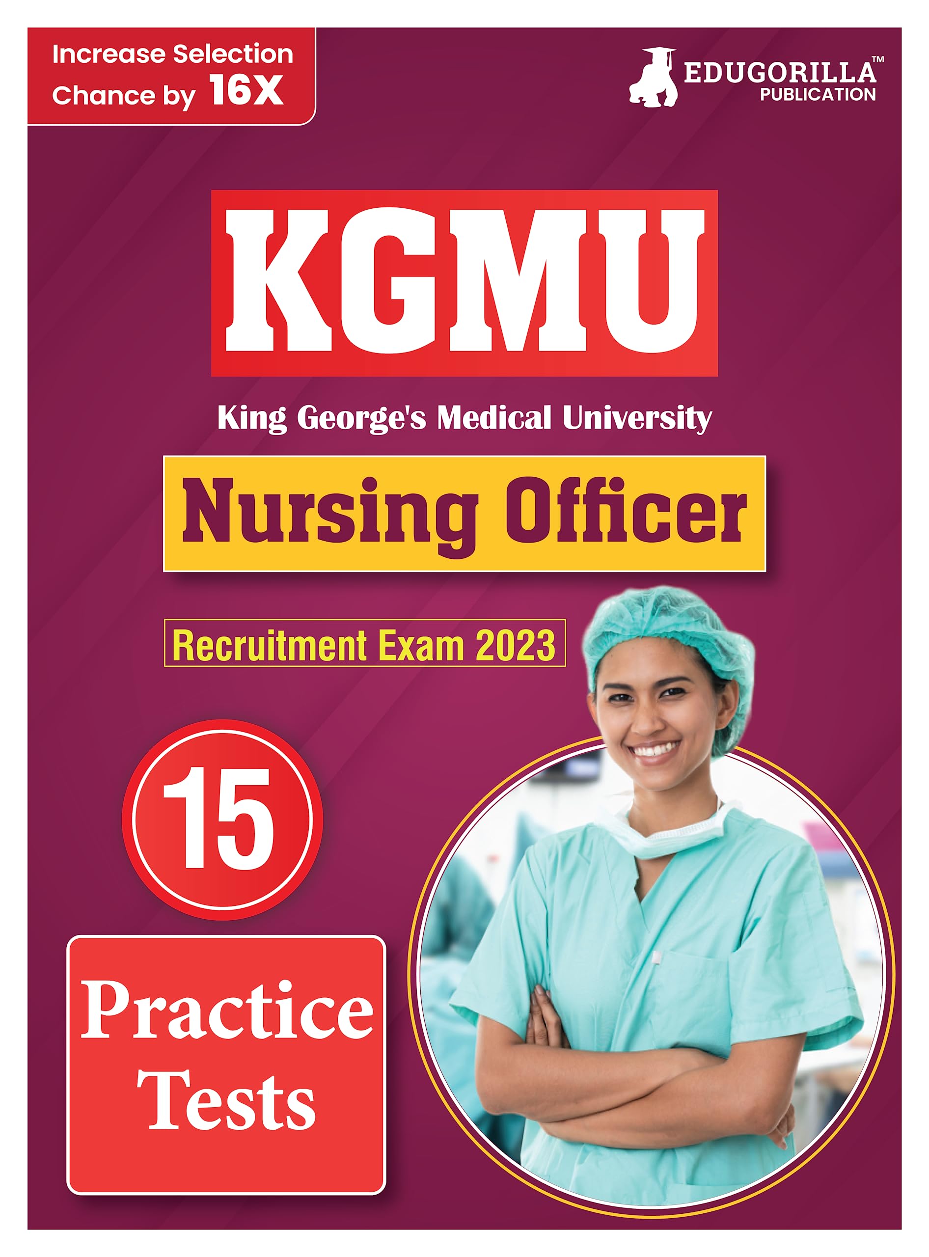 Kgmu Nursing Officer Lucknow Recruitment Exam Book 2024 (English Edition)  King GeorgeS Medical University  15 Practice Test