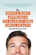 The Whole Body Approach To Allergy And Sinus Health