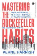 Mastering the Rockefeller Habits: 20th Anniversary Edition: What You Must Do to Increase the Value of Your Growing Firm