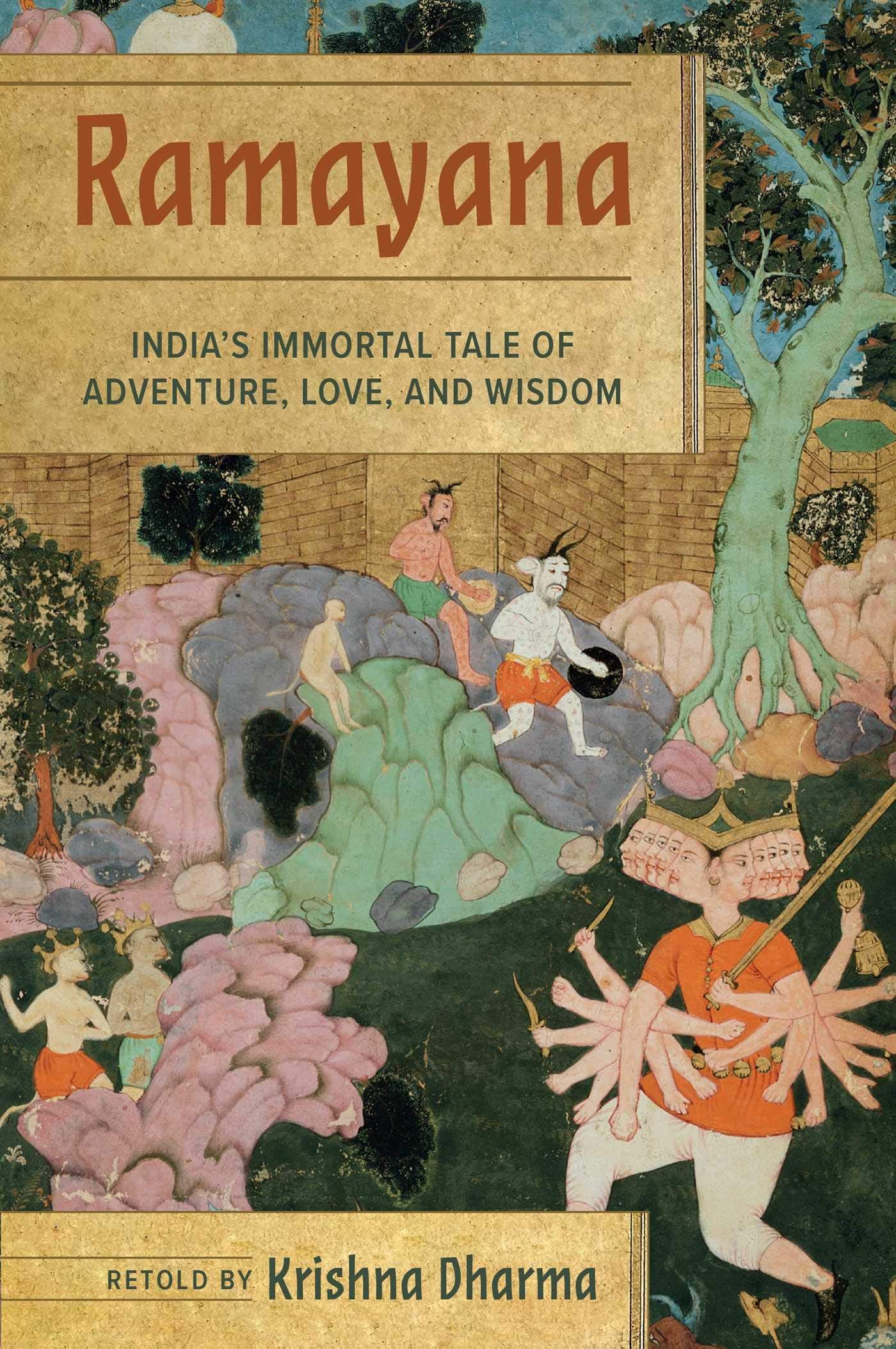 Ramayana: Indias Immortal Tale of Adventure, Love, and Wisdom