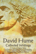 David Hume  Collected Writings (Complete and Unabridged), a Treatise of Human Nature, an Enquiry Concerning Human Understanding
