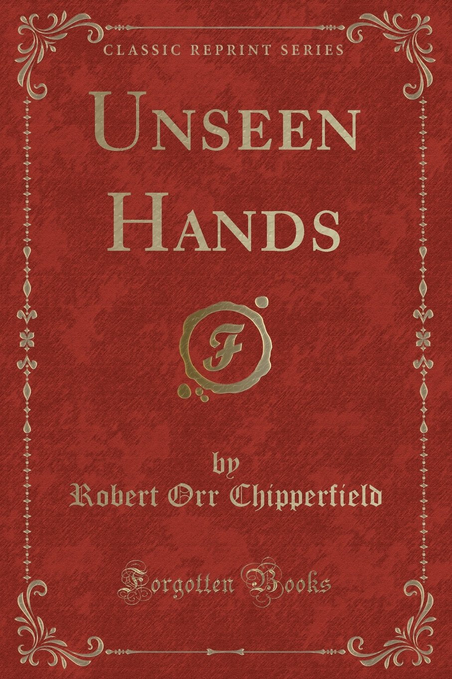 Unseen Hands (Classic Reprint)