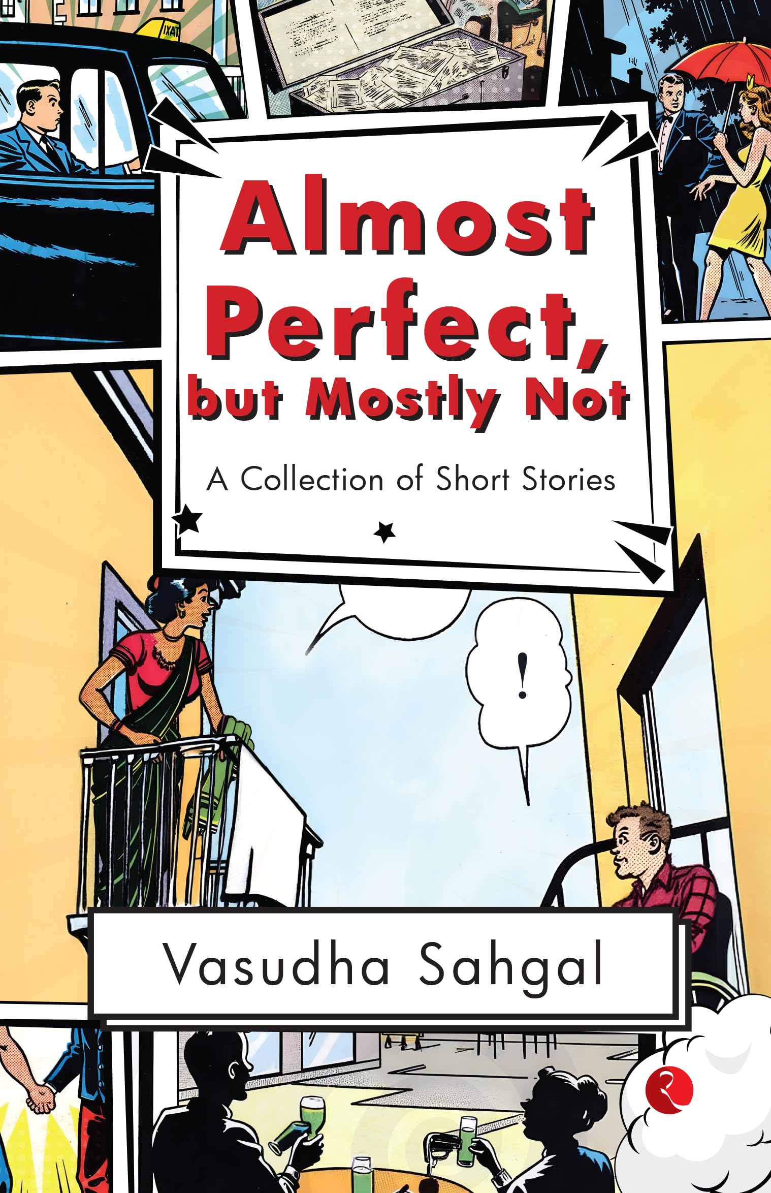 Almost Perfect, But Mostly Not : A Collection Of Short Stories