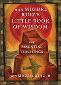 don Miguel Ruizs Little Book of Wisdom: The Essential Teachings (Toltec Wisdom Series)