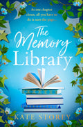 The Memory Library: A brand new, mustread novel of family, friendship and the power of storytelling to leave you feeling hopefu