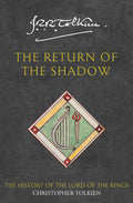 The Return of the Shadow: The History of The Lord of the Rings, Part One (The History of MiddleEarth, Vol. 6)