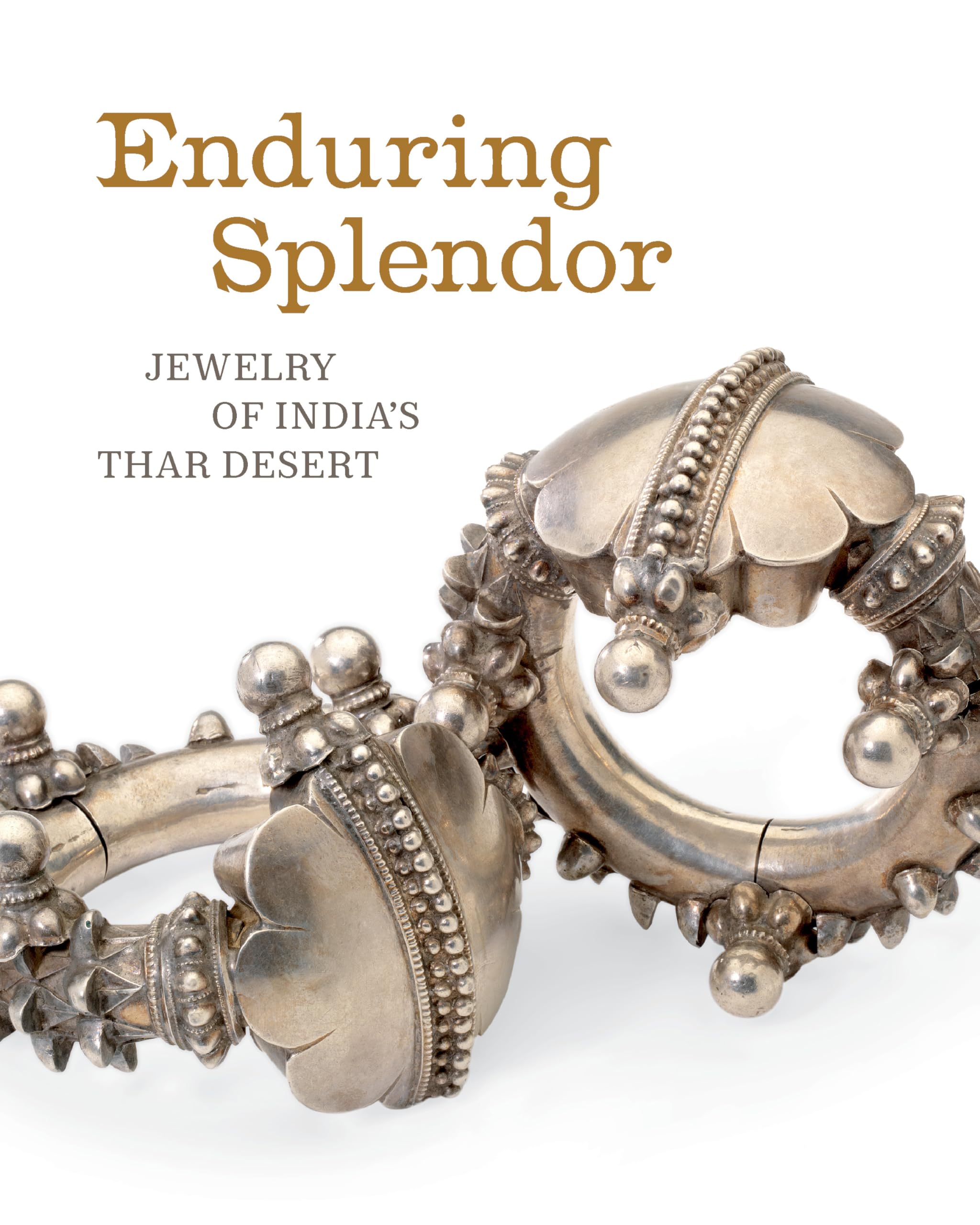 Enduring Splendor: Jewelry of Indias Thar Desert