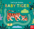 Lets Go Home, Baby Tiger