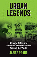Urban Legends: Strange Tales and Unsolved Mysteries from Around the World