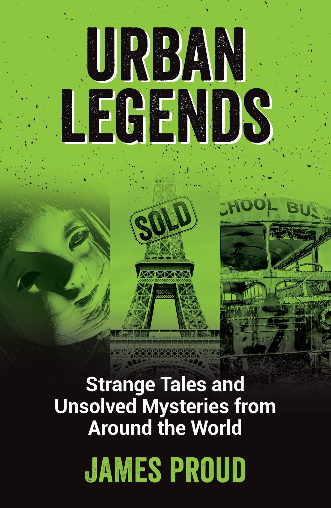 Urban Legends: Strange Tales and Unsolved Mysteries from Around the World