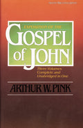 Exposition of the Gospel of John (Three Volumes Complete and Unabridged in One)