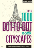 1000 Dot To Dots Citiscapes: Twenty Exotic Locations to Complete Yourself /anglais