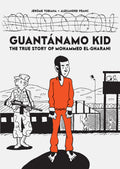 Guantnamo Kid: The True Story of Mohammed ElGharani