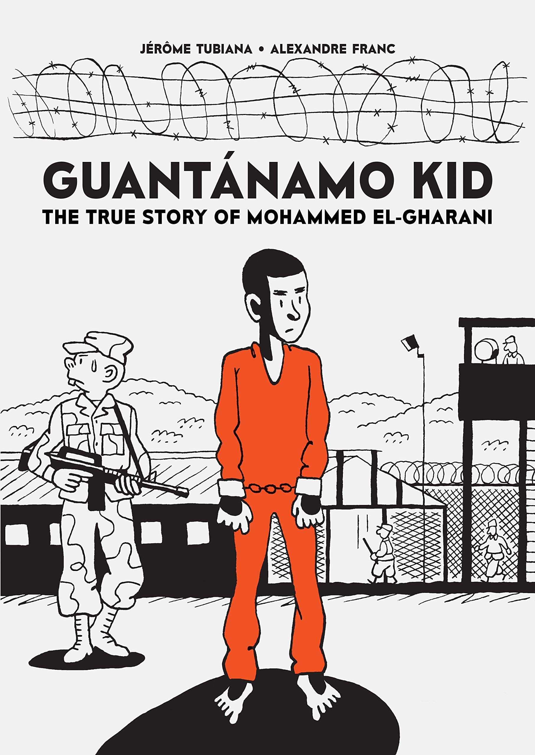 Guantnamo Kid: The True Story of Mohammed ElGharani