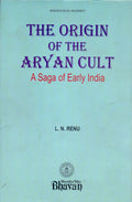 Origin of the Aryan Cult: A Saga of Early India