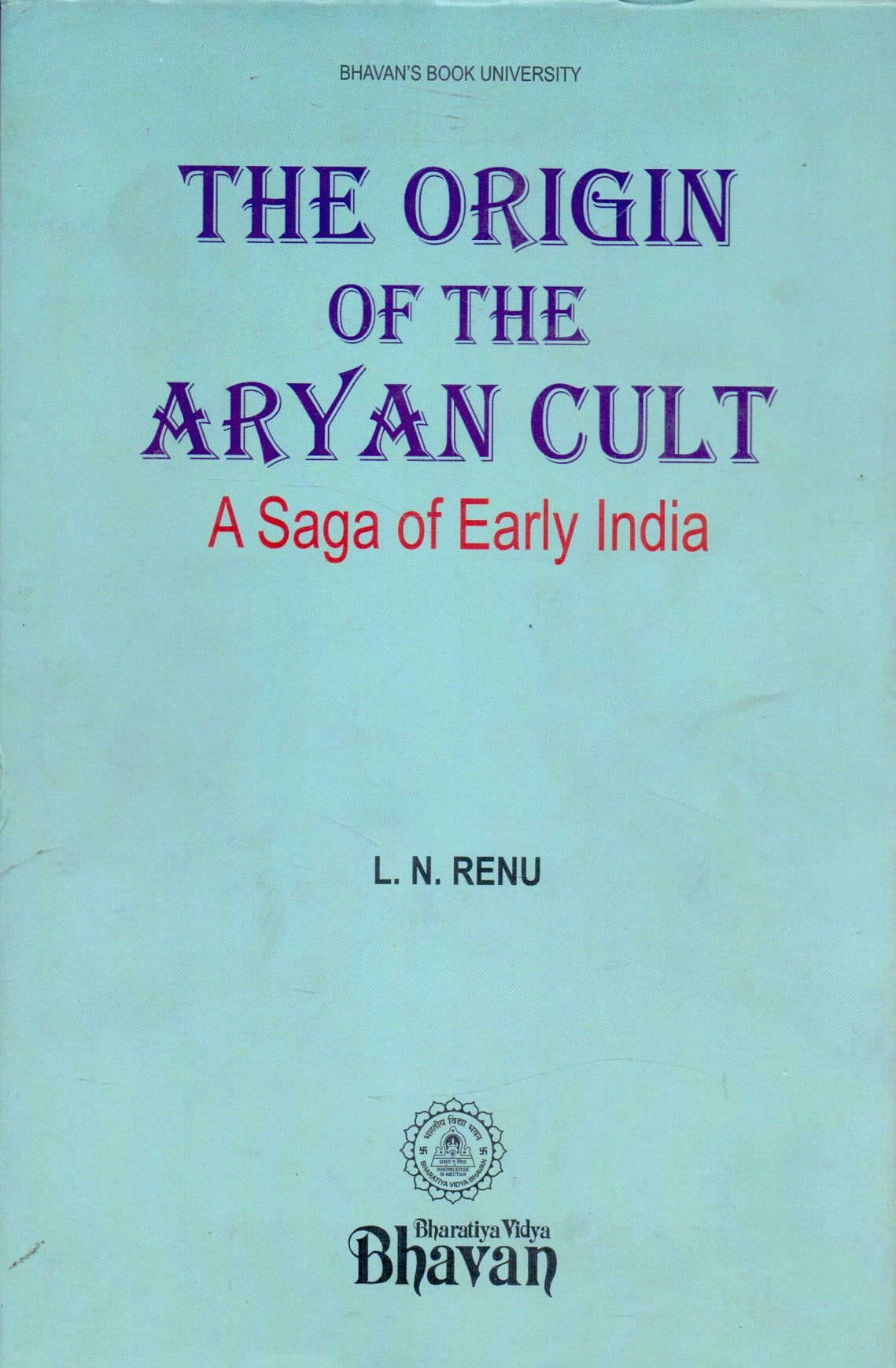 Origin of the Aryan Cult: A Saga of Early India
