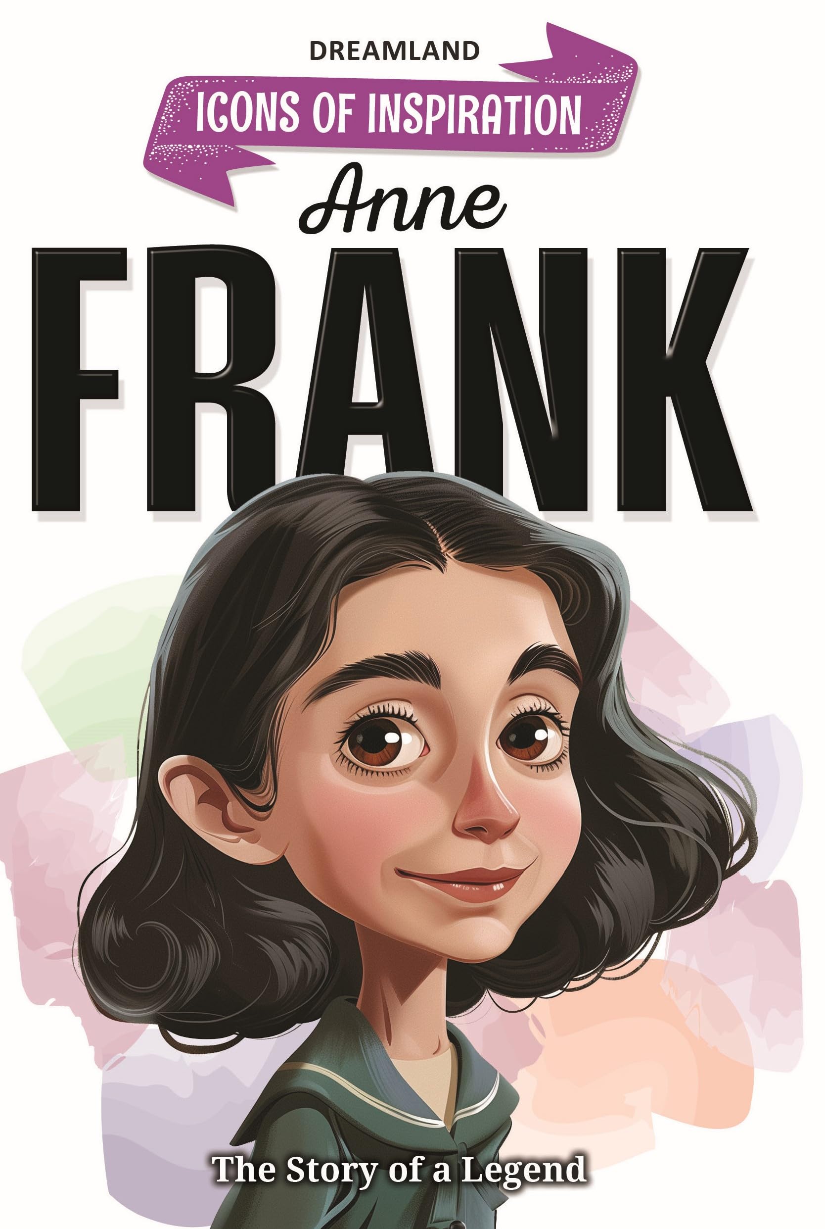 Anne Frank Biography For Kids Age 612 Years  Inspiring Illustrated Biography Book From Icons Of Inspiration Series | Learn Abo