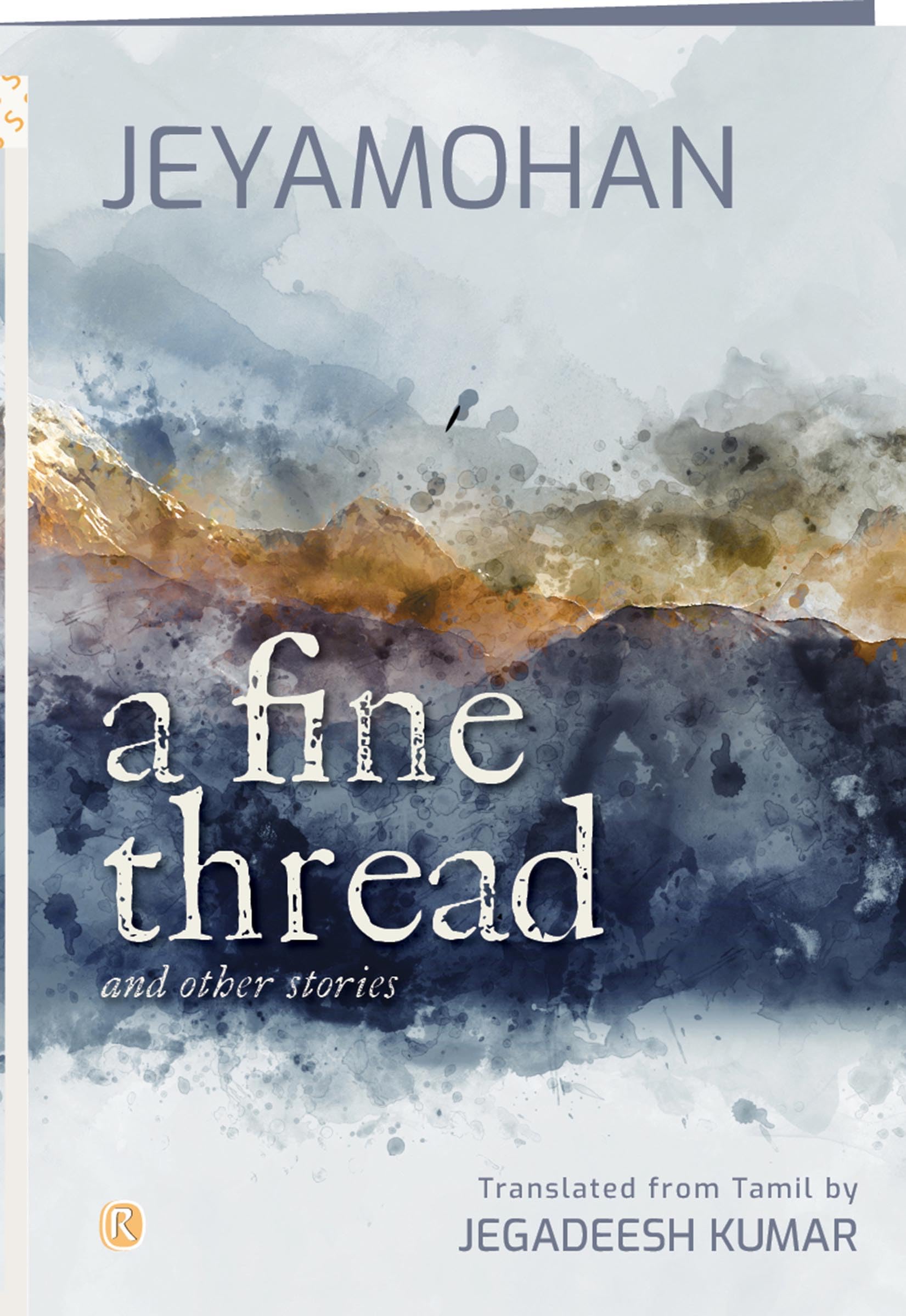 Ratna Books  A Fine Thread and other stories by Jeyamohan and Translated by Jegadeesh Kumar