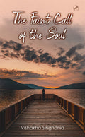 The Faint Call Of The Soul