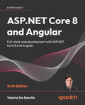 ASP.NET Core 8 and Angular: Fullstack web development with ASP.NET Core 8 and Angular