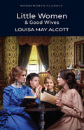 Little Women & Good Wives (Wordsworth Classics)