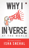 Why I Scream In Verse : At The World