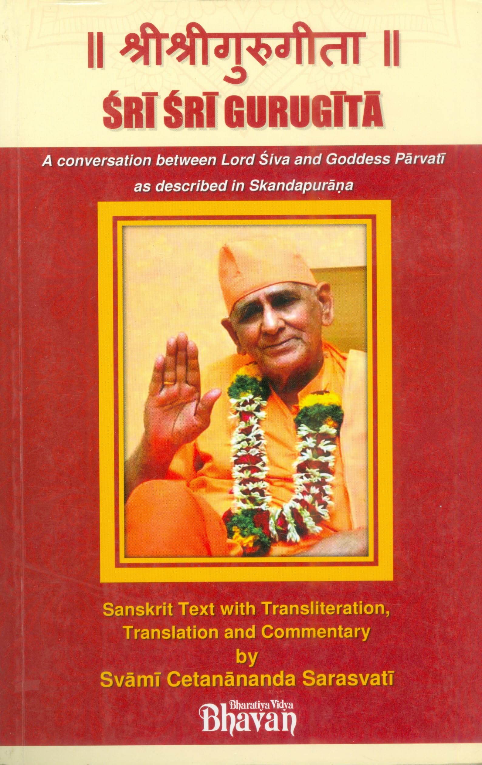 Sri Sri Gurugita: A Conversation Between Lord Siva And Goddess Parvati As Described In Skandapurana (Sanskrit Text With Translit