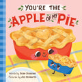 Youre the Apple of My Pie: A Sweet Autumn Gratitude Book for Babies and Toddlers (Punderland)