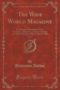The Wide World Magazine, Vol. 14: An Illustrated Monthly of True Narrative, Adventure, Travel, Customs and Sport; October 1904, 