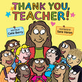 Thank You, Teacher!: A Hilarious Rhyming Book About Appreciation and Kindergarten for Kids (Ages 48)