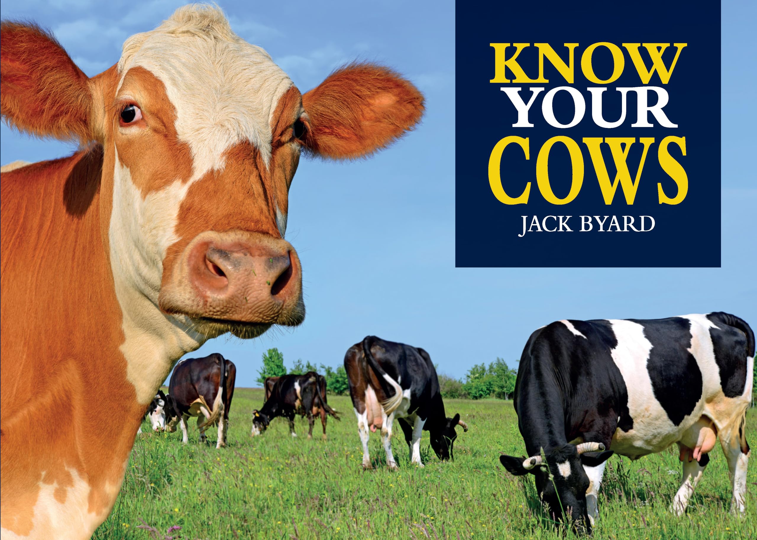 Know Your Cows (Old Pond Books) 44 Breeds from Aberdeen Angus to Wagyu, with Essential Facts on History, Country of Origin, Phys