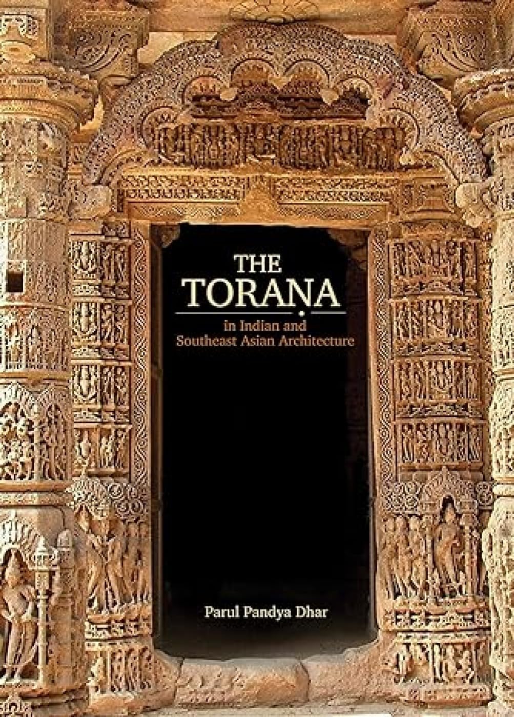 The Torana in Indian and Southeast Asian Architecture