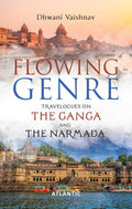Flowing Genre: Travelogues on the Ganga and the Narmada