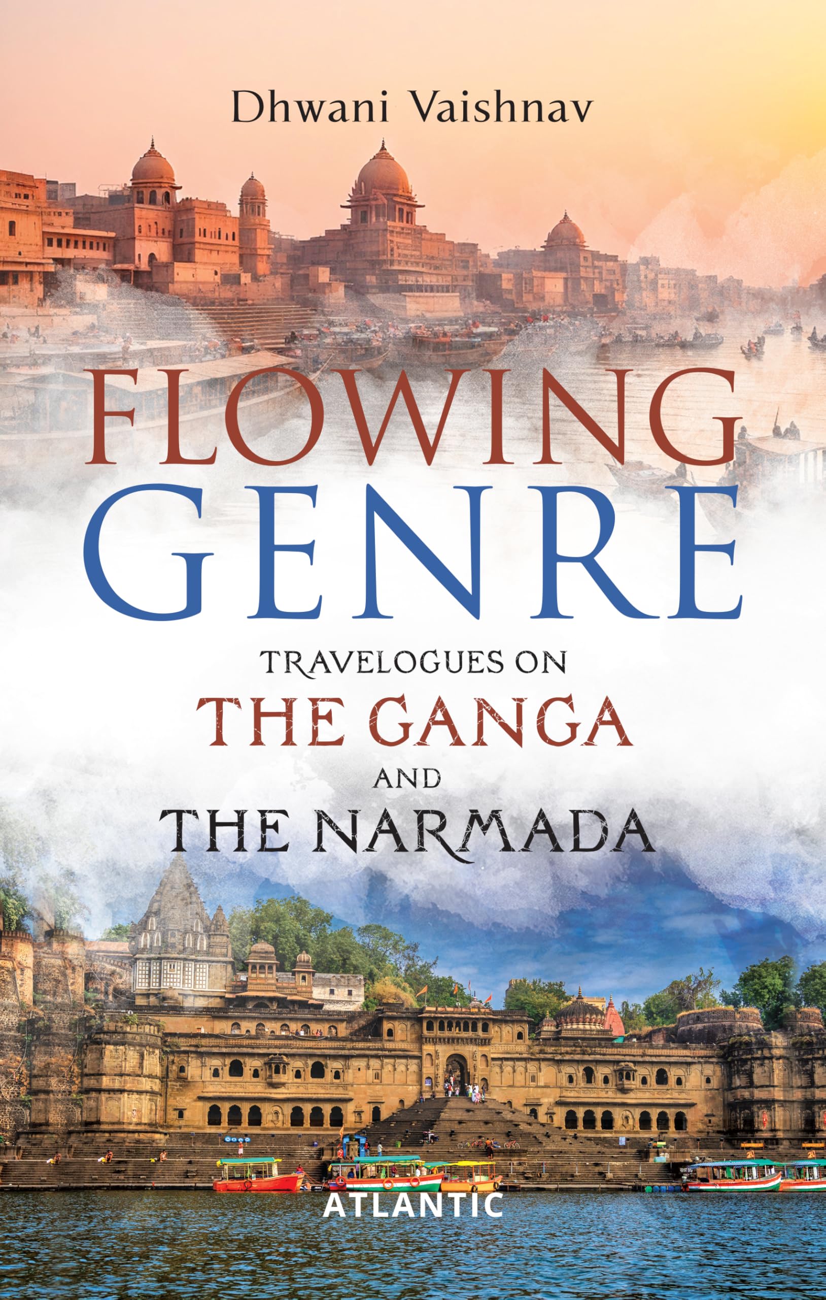 Flowing Genre: Travelogues on the Ganga and the Narmada