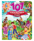 101 Grandma Stories For Kids Age 712 | Fun & Moral Tales With Kings, Fairies, Animals & More | Engaging Short Stories For Readi