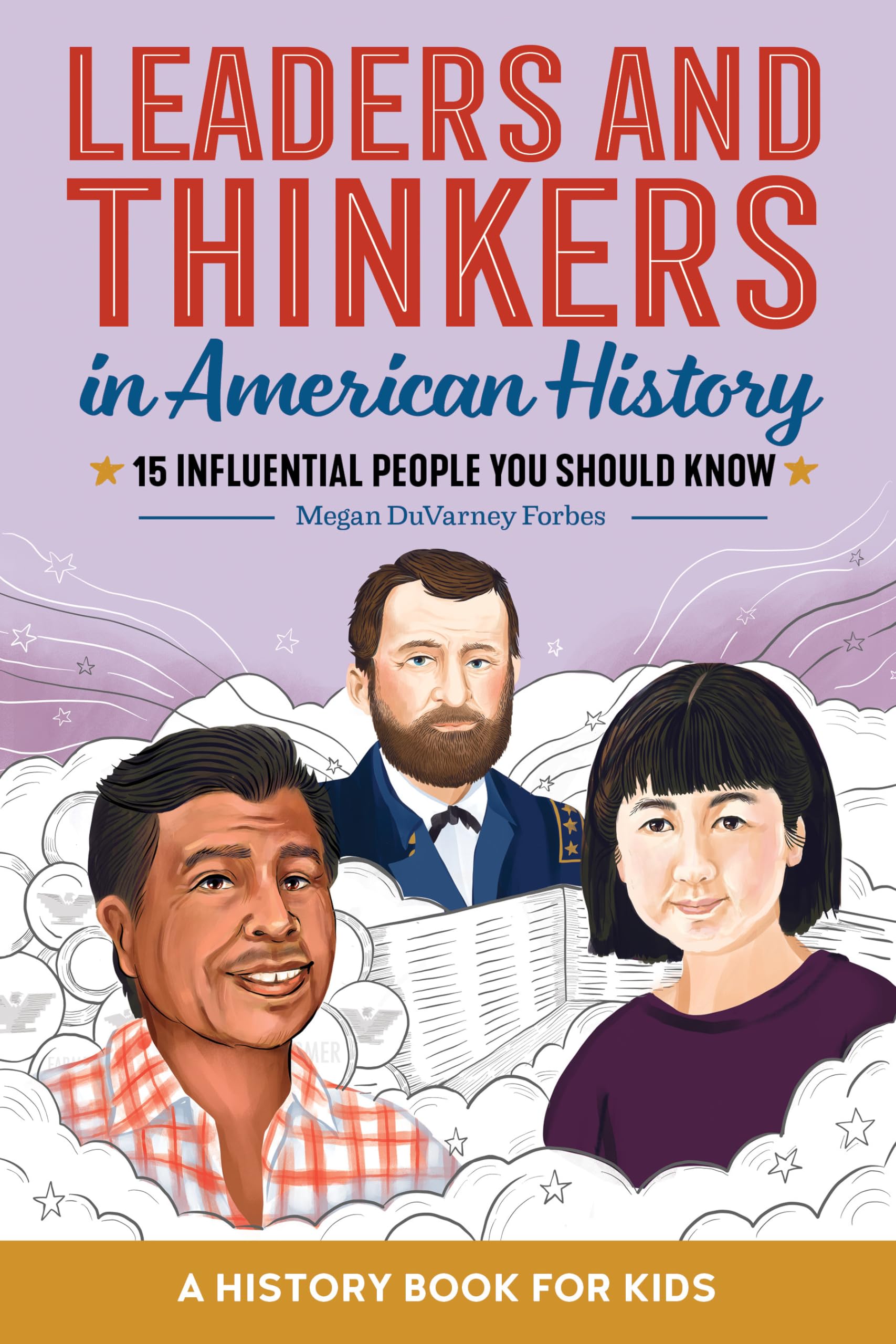 Leaders and Thinkers in American History: A Childrens History Book: 15 Influential People You Should Know (Biographies for Kids)