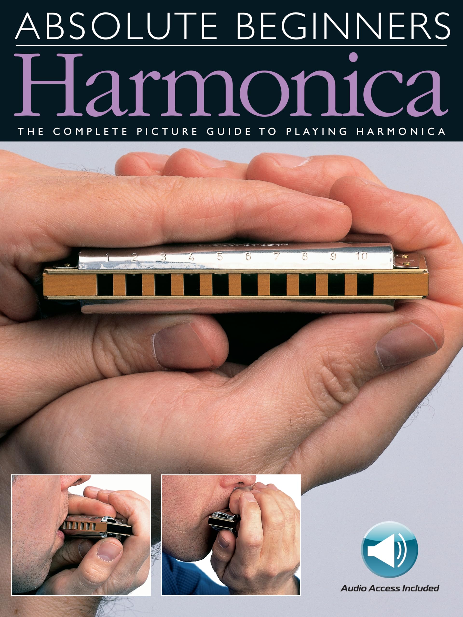 Absolute Beginners  Harmonica Sheet Music Songbook  Learn to Play Harmonica for Beginners  Book with Online Audio  StepbyStep