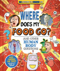 Where Does My Food Go? (And Other Human Body Questions): Big Questions for Curious Kids with PeekThrough Pages