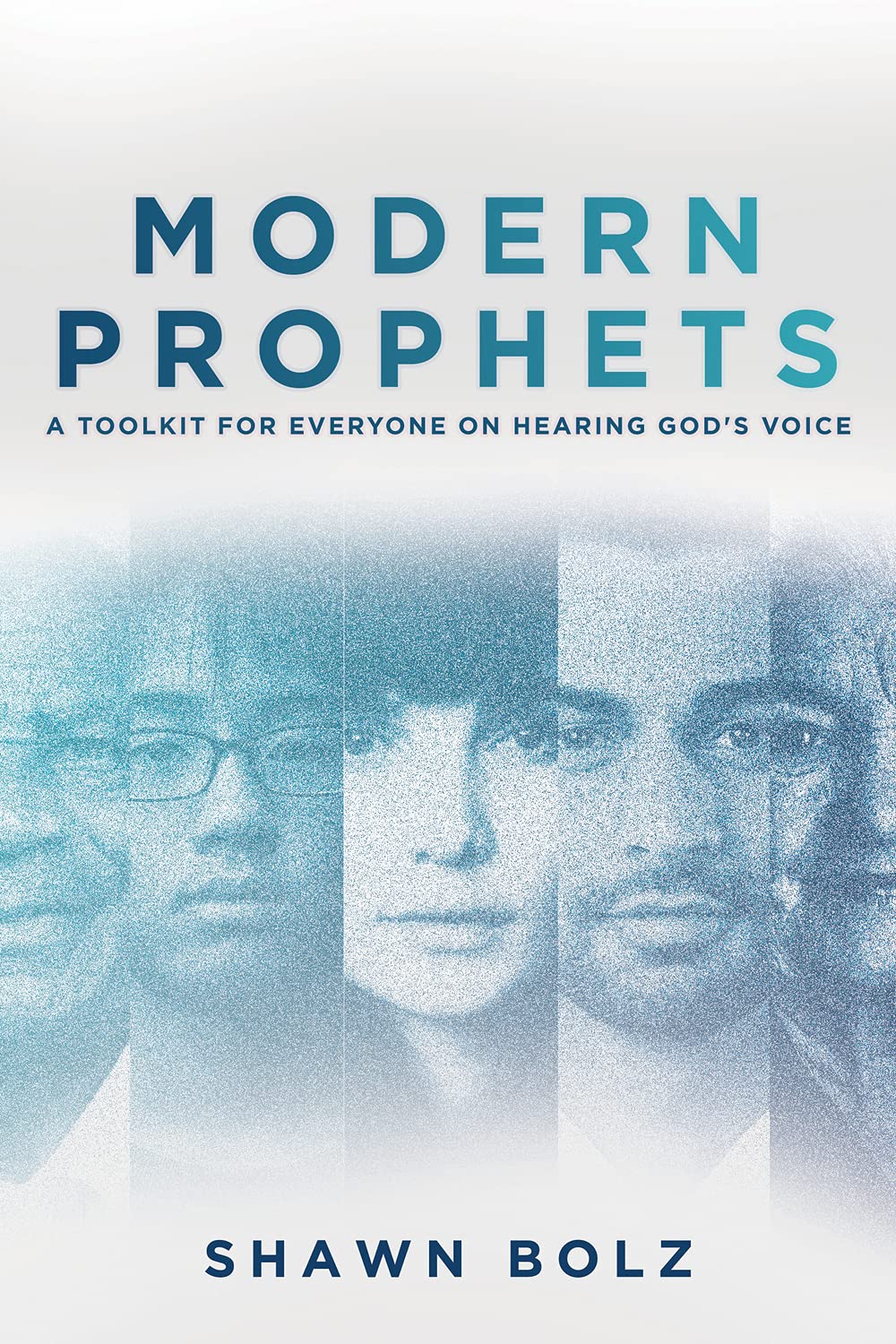 Modern Prophets: A Toolkit for Everyone on Hearing Gods Voice