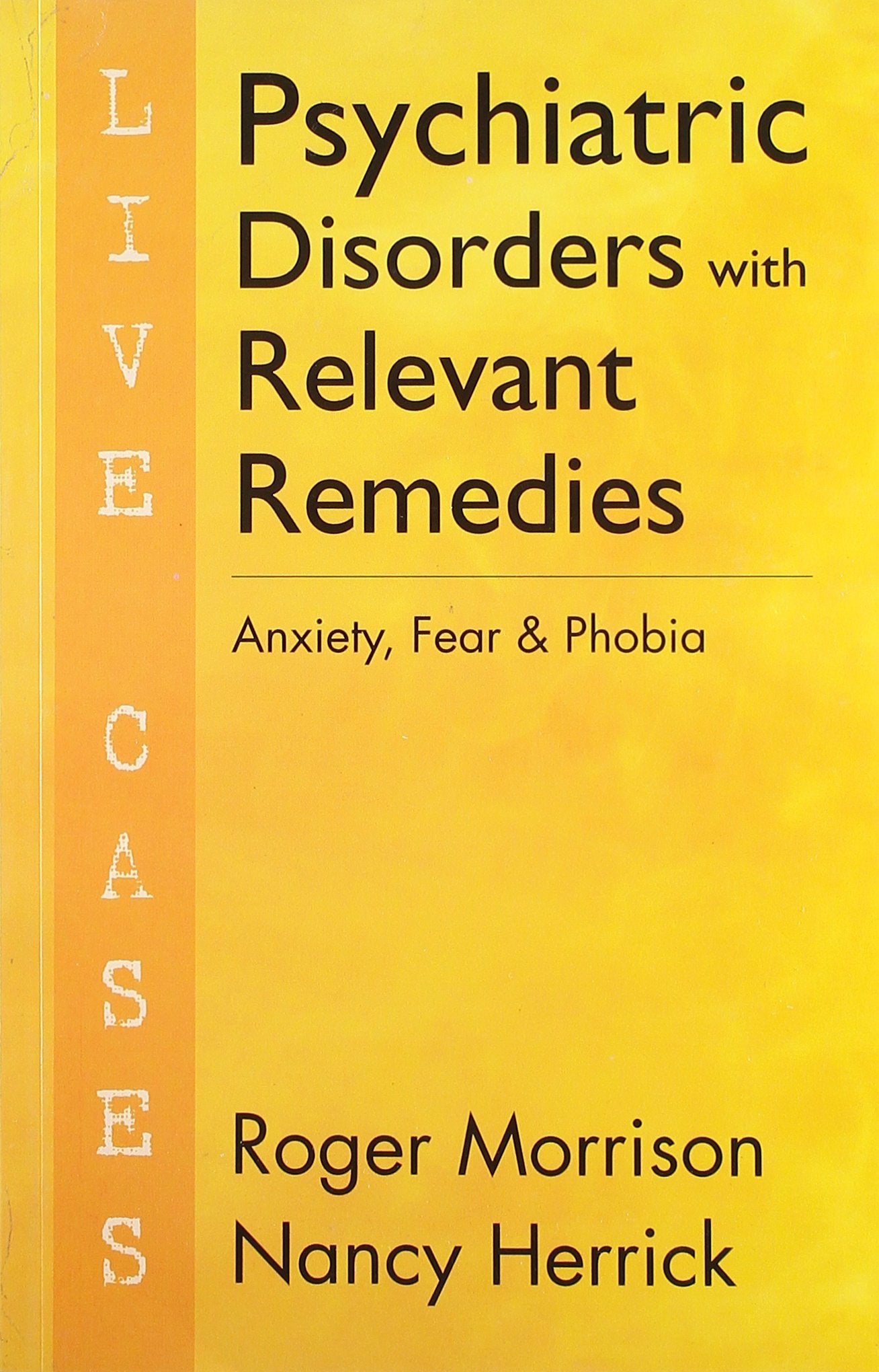Psychiatric Disorders with Relevant Remedies  Anxiety, Fear and Phobia