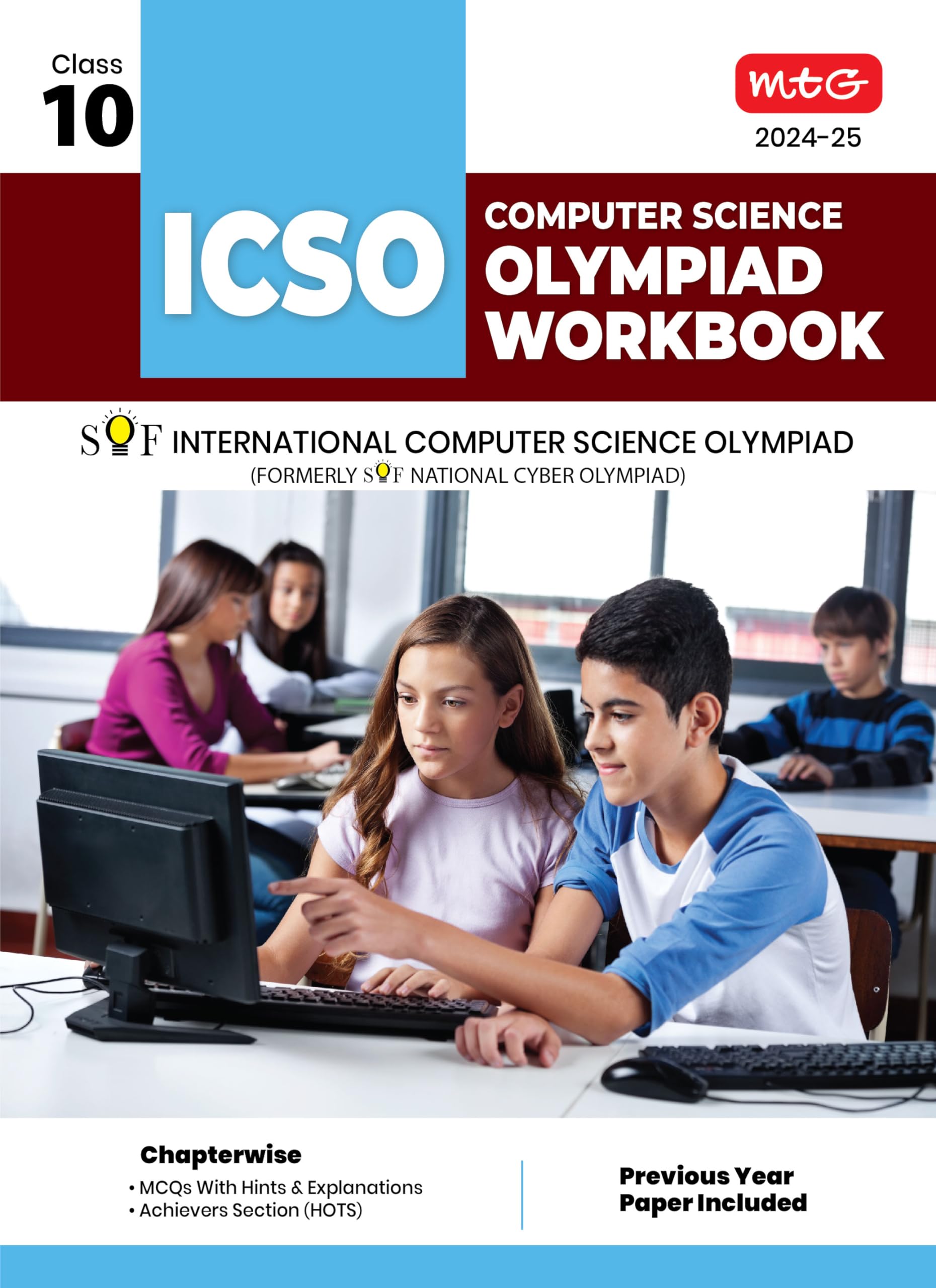 MTG International Computer Science Olympiad (ICSO) Workbook for Class 10  Quick Recap, MCQs, Previous Years Solved Paper and Ac